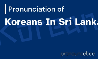 how to pronounce koreans-in-sri-lanka feature image