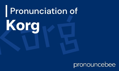 how to pronounce korg feature image