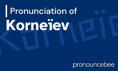 how to pronounce korne-ev feature image