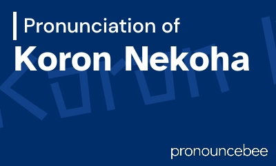 how to pronounce koron-nekoha feature image