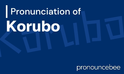 how to pronounce korubo feature image