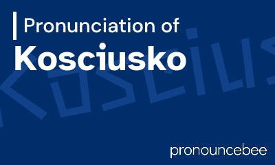 how to pronounce kosciusko feature image