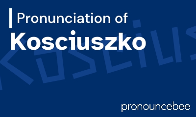 how to pronounce kosciuszko feature image