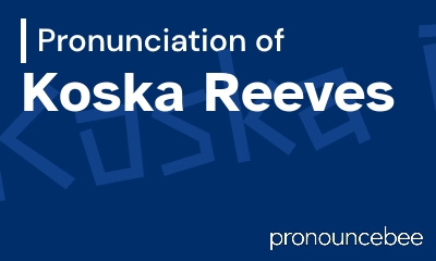 how to pronounce koska-reeves feature image