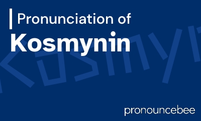 how to pronounce kosmynin feature image