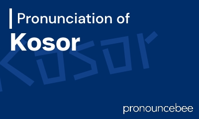 how to pronounce kosor feature image