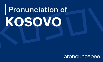 how to pronounce kosovo feature image