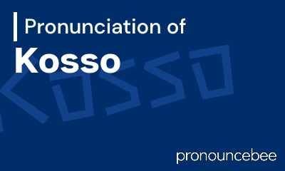 how to pronounce kosso feature image