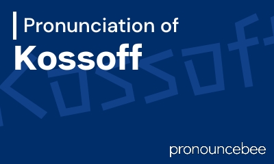 how to pronounce kossoff feature image