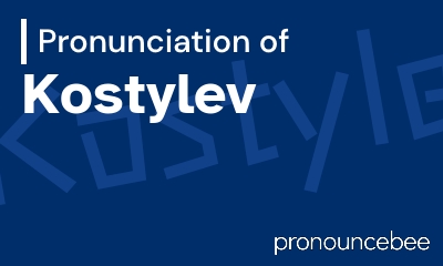 how to pronounce kostylev feature image