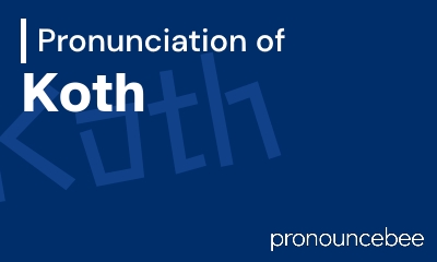 how to pronounce koth feature image