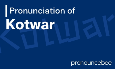 how to pronounce kotwar feature image