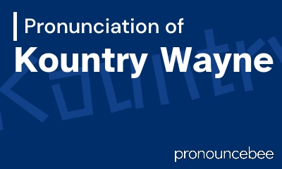 how to pronounce kountry-wayne feature image