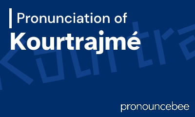 how to pronounce kourtrajm feature image