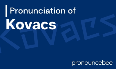 how to pronounce kovacs feature image