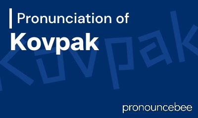 how to pronounce kovpak feature image
