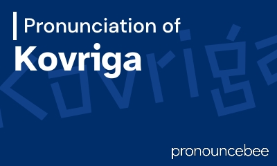 how to pronounce kovriga feature image