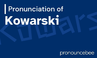 how to pronounce kowarski feature image