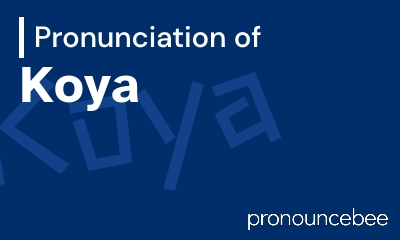 how to pronounce koya feature image