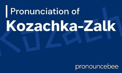 how to pronounce kozachka-zalk feature image
