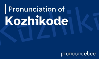 how to pronounce kozhikode feature image