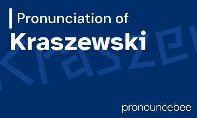 how to pronounce kraszewski feature image