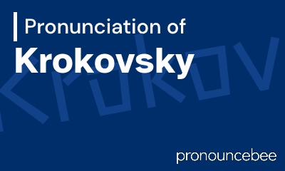 how to pronounce krokovsky feature image