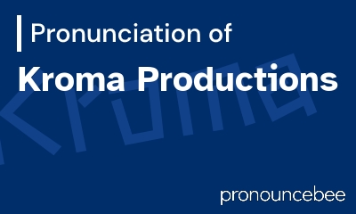 how to pronounce kroma-productions feature image