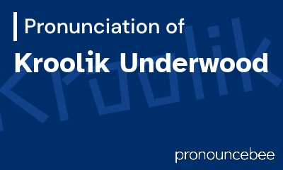 how to pronounce kroolik-underwood feature image