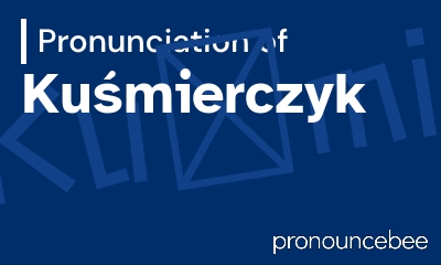 how to pronounce ku-mierczyk feature image