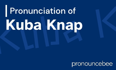 how to pronounce kuba-knap feature image