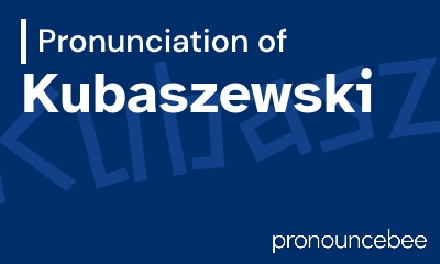 how to pronounce kubaszewski feature image
