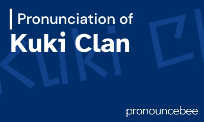 how to pronounce kuki-clan feature image