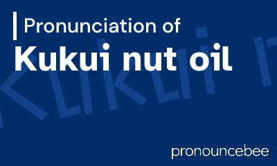 how to pronounce kukui-nut-oil feature image