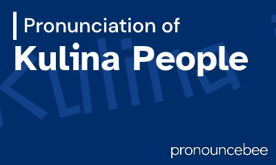 how to pronounce kulina-people feature image