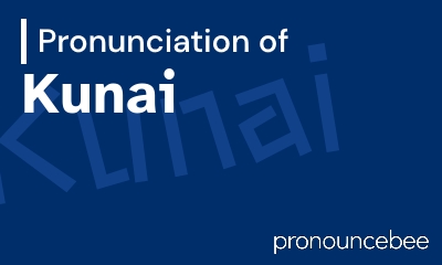 how to pronounce kunai feature image