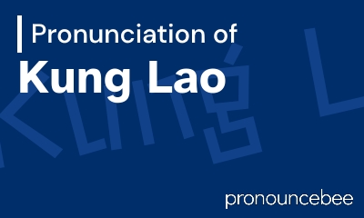 how to pronounce kung-lao feature image