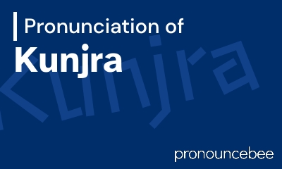 how to pronounce kunjra feature image