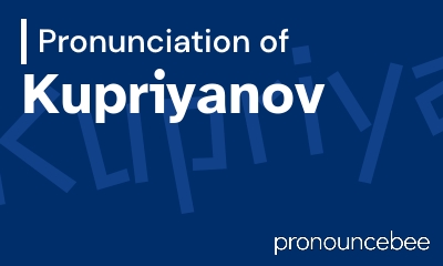 how to pronounce kupriyanov feature image