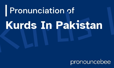 how to pronounce kurds-in-pakistan feature image