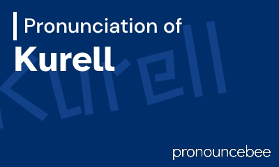how to pronounce kurell feature image