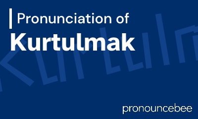 how to pronounce kurtulmak feature image