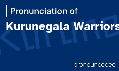 how to pronounce kurunegala-warriors feature image