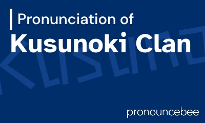 how to pronounce kusunoki-clan feature image