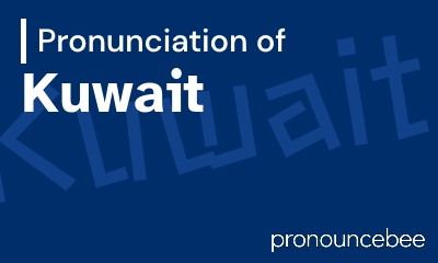 how to pronounce kuwait feature image