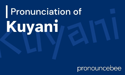 how to pronounce kuyani feature image
