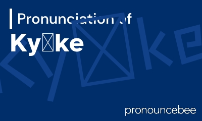 how to pronounce ky-ke feature image