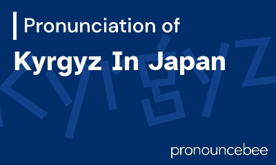 how to pronounce kyrgyz-in-japan feature image
