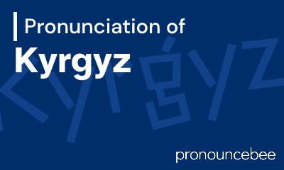 how to pronounce kyrgyz feature image