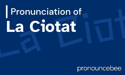 how to pronounce la-ciotat feature image